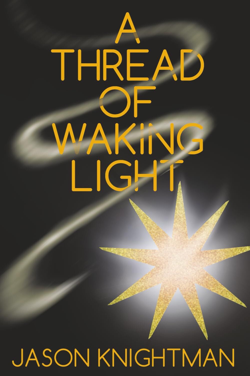 A Thread of Waking Light (Bonds of Faith and Blood Book 1)