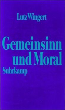 Gemeinsinn und Moral: Grundzüge einer intersubjektivistischen Moralkonzeption