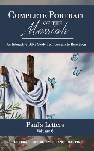 Paul's Letters: Volume 6 (The Complete Portrait of the Messiah)
