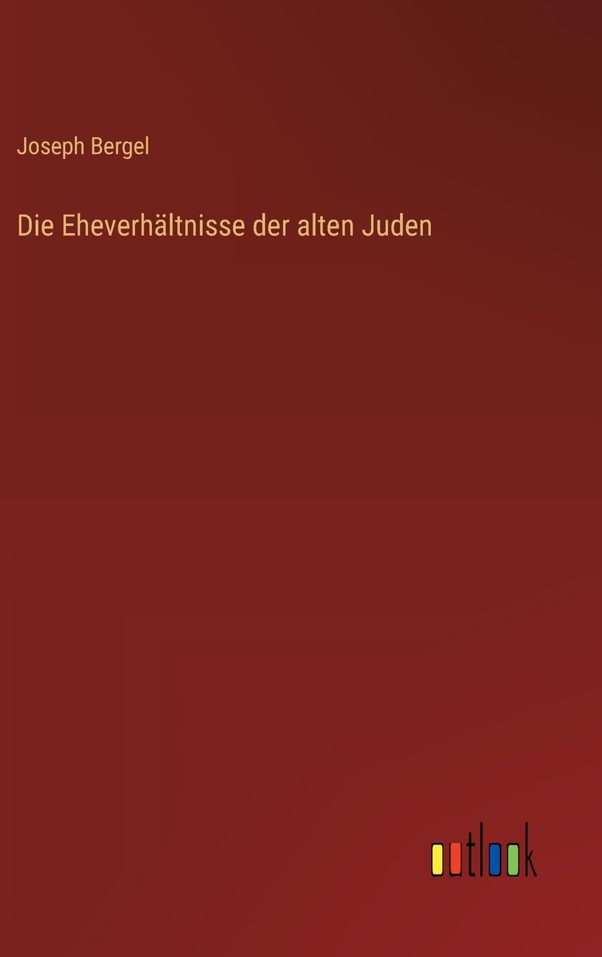 Die Eheverhältnisse der alten Juden