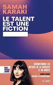 Le talent est une fiction : déconstruire les mythes de la réussite et du mérite