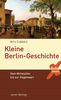 Kleine Berlin-Geschichte: Vom Mittelalter bis zur Gegenwart