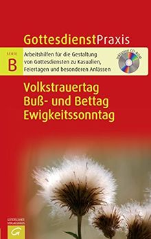 Volkstrauertag, Buß- und Bettag, Ewigkeitssonntag: Mit CD-ROM (Gottesdienstpraxis Serie B)