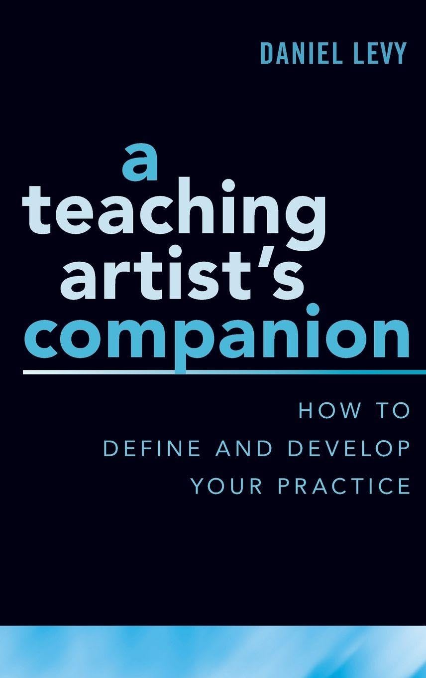 Levy A Teaching Artist's Companion, How To Define And Develop Your Practice