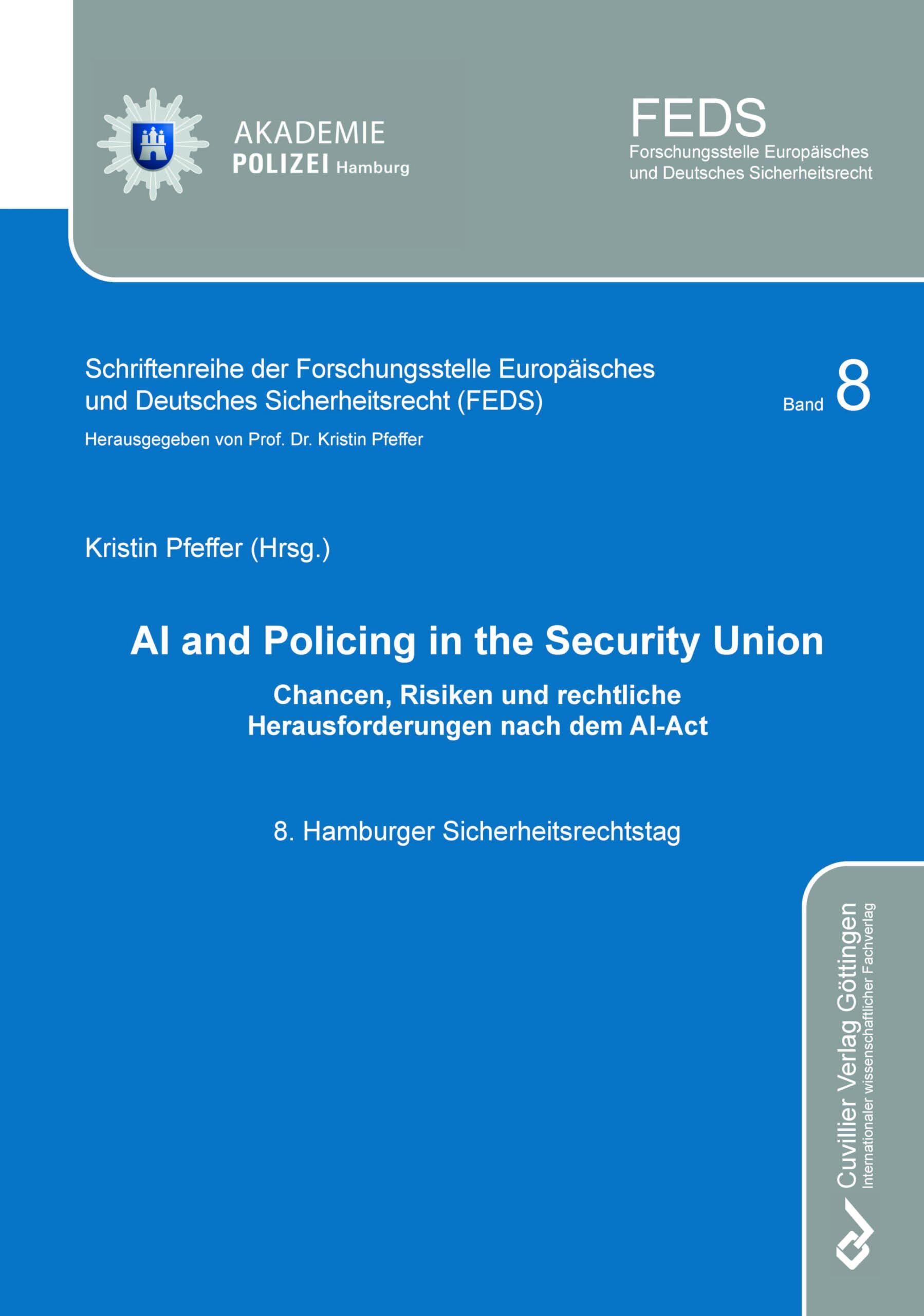 AI and Policing in the Security Union Chancen, Risiken und rechtliche Herausforderungen nach dem AI-Act