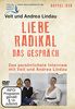 Liebe Radikal - Das Gespräch [2 DVDs]