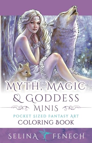 Selina Fenech Myth, Magic, And Goddess Minis - Pocket Sized Fantasy Art Coloring Book