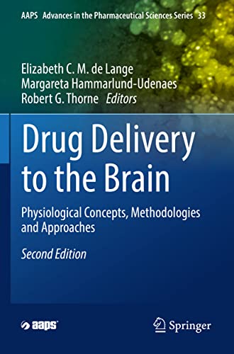 Drug Delivery to the Brain: Physiological Concepts, Methodologies and Approaches (AAPS Advances in the Pharmaceutical Sciences Series, 33, Band 33)