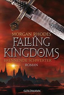 Brennende Schwerter: Falling Kingdoms 2 - Roman