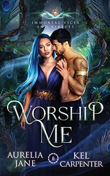 Worship Me: A Rejected Mate Vampire Shifter Romance (Immortal Vices and Virtues)