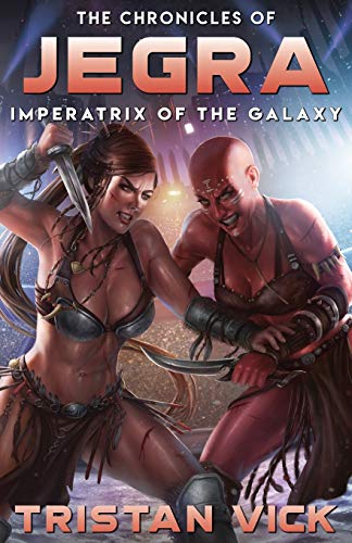 The Chronicles of Jegra: Imperatrix of the Galaxy
