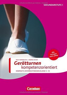 Sportarten: Gerätturnen kompetenzorientiert: Kompakte Unterrichsreihen Klasse 5-10. Buch mit Kopiervorlagen über Webcode