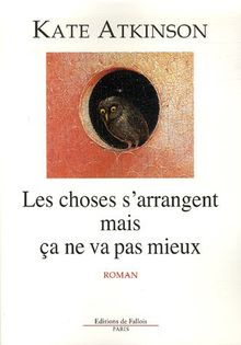 Les choses s'arrangent mais ça ne va pas mieux