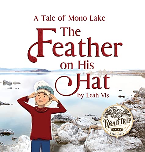 The Feather on His Hat: A Tale of Mono Lake (Road Trip Tales, Band 4)