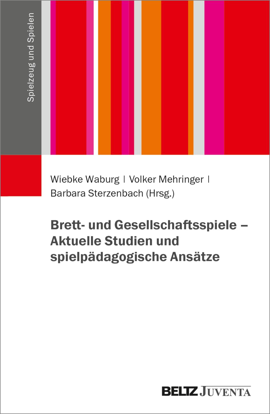 Brett- und Gesellschaftsspiele – Aktuelle Studien und spielpädagogische Ansätze (Spielzeug und Spielen)