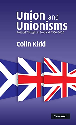 Union and Unionisms: Political Thought in Scotland, 1500–2000