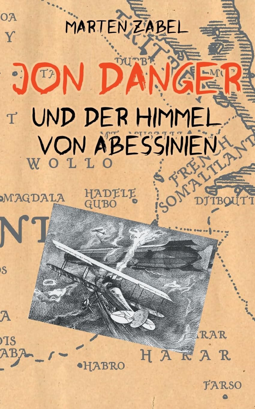 Jon Danger und der Himmel von Abessinien: Band 02 der Abenteuer des Jon Danger (Die Abenteuer des Jon Danger)