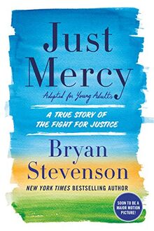 Just Mercy (Adapted for Young Adults): A True Story of the Fight for Justice