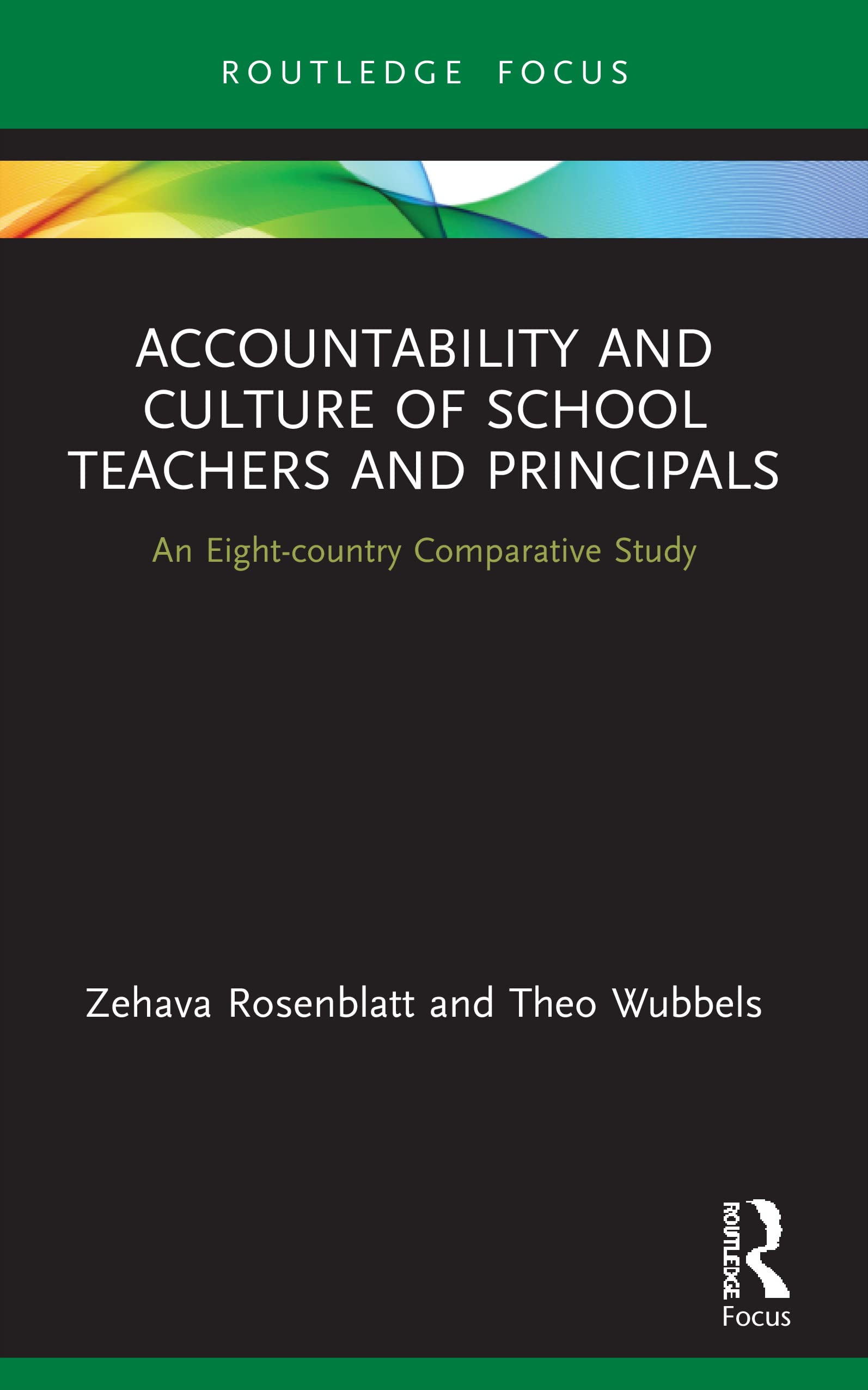 Accountability and Culture of School Teachers and Principals: An Eight-country Comparative Study (Routledge Research in Teacher Education)