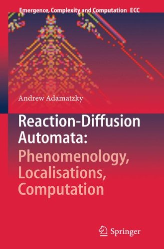 Reaction-Diffusion Automata: Phenomenology, Localisations, Computation (Emergence, Complexity and Computation)