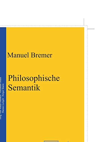 Philosophische Semantik - Manuel Bremer Gebunden