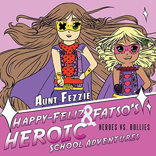 Happy-Feliz & Fatso's Heroic School Adventures: Heroes vs. Bullies