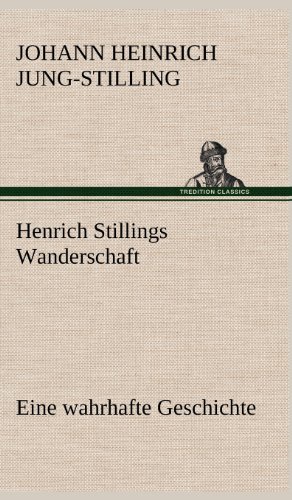 Henrich Stillings Wanderschaft: Eine wahrhafte Geschichte
