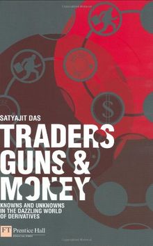 Traders, Guns and Money. Knowns and unknowns in the dazzling world of derivatives