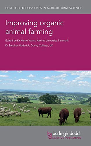 Improving Organic Animal Farming (Burleigh Dodds Series in Agricultural Science, Band 46)