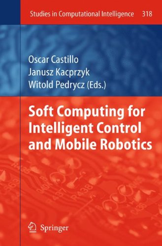 Soft Computing for Intelligent Control and Mobile Robotics (Studies in Computational Intelligence)