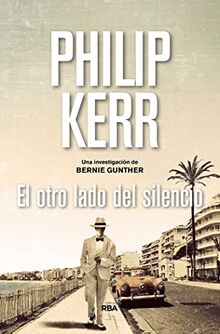 El otro lado del silencio: Serie Bernie Gunther XI (Serie Negra, Band 11)