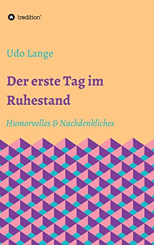 Der erste Tag im Ruhestand: Humorvolles & Nachdenkliches
