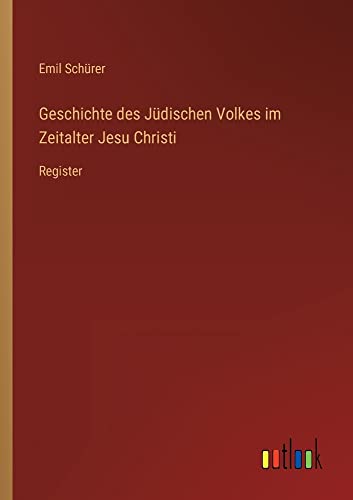 Geschichte des Jüdischen Volkes im Zeitalter Jesu Christi: Register