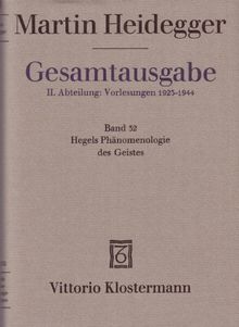 Gesamtausgabe. 4 Abteilungen: Gesamtausgabe 2. Abt. Bd. 32: Hegels Phänomenologie des Geistes (Wintersemester 1930/31)