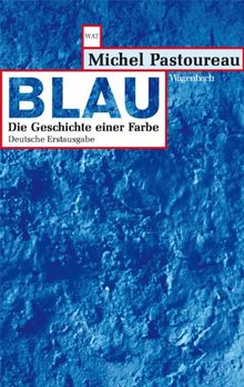 Blau - Die Geschichte einer Farbe