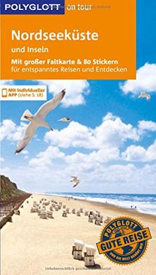 POLYGLOTT on tour Reiseführer Nordseeküste & Inseln: Mit großer Faltkarte, 80 Stickern und individueller App