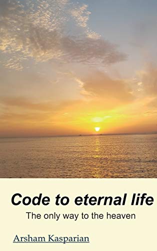 Code to eternal life: The only way to the kingdom of heaven
