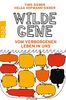 Wilde Gene: Vom verborgenen Leben in uns
