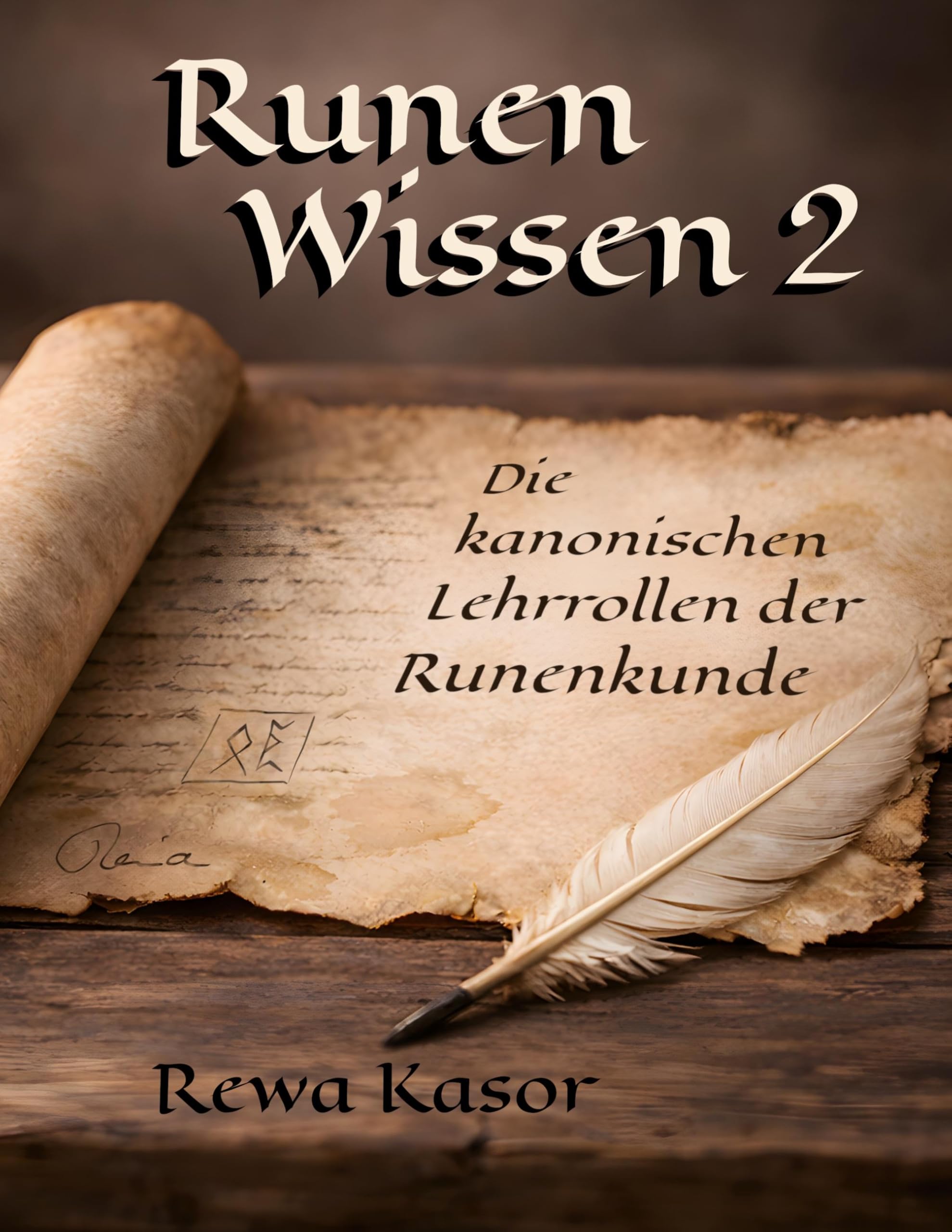Runen Wissen 2: Die kanonischen Lehrrollen der Runenkunde