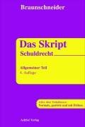 Das Skript. Schuldrecht AT. Alles über Verhältnisse: Normale, gestörte und mit Dritten