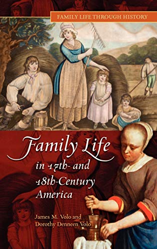 Family Life in 17th- And 18th-Century America (Family Life Through History)
