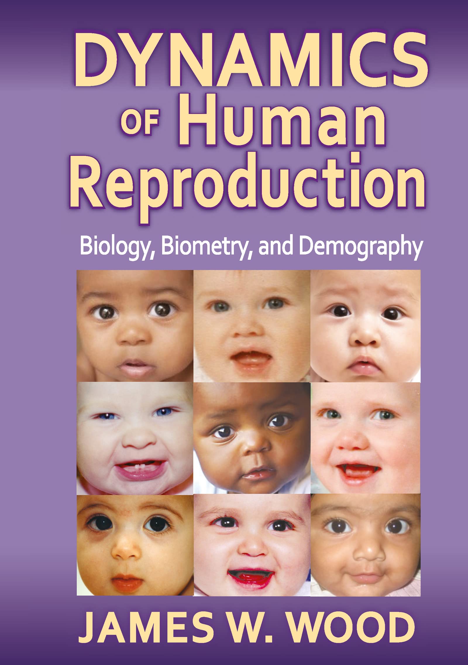 Dynamics of Human Reproduction: Biology, Biometry, Demography (Foundations of Human Behavior)