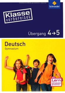 Klasse vorbereitet - Gymnasium: Übergang 4 / 5 Deutsch