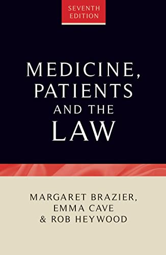 Medicine, patients and the law: Seventh edition (Contemporary Issues in Bioethics)