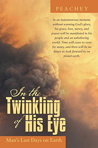 In the Twinkling of His Eye: Man’s Last Days on Earth