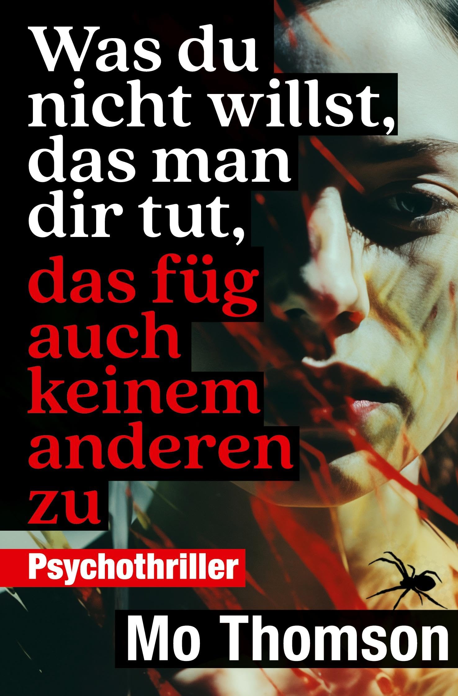 Was du nicht willst, das man dir tut, das füg auch keinem anderen zu: Charlotte Bell 1 (Die Charlotte Bell Trilogie – eine fesselnde Psychothriller-Serie)