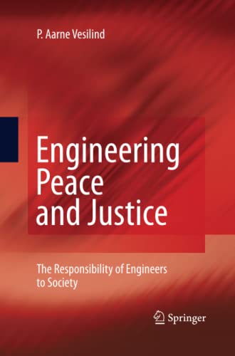 Engineering Peace and Justice: The Responsibility of Engineers to Society