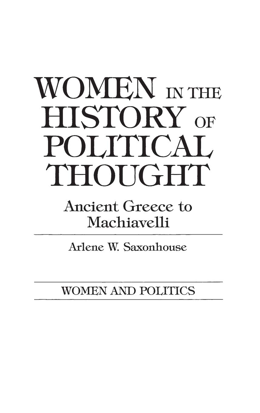 Women in the History of Political Thought: Ancient Greece to Machiavelli (Women and Politics Series)