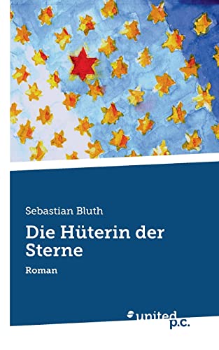 Die Hüterin der Sterne: Roman