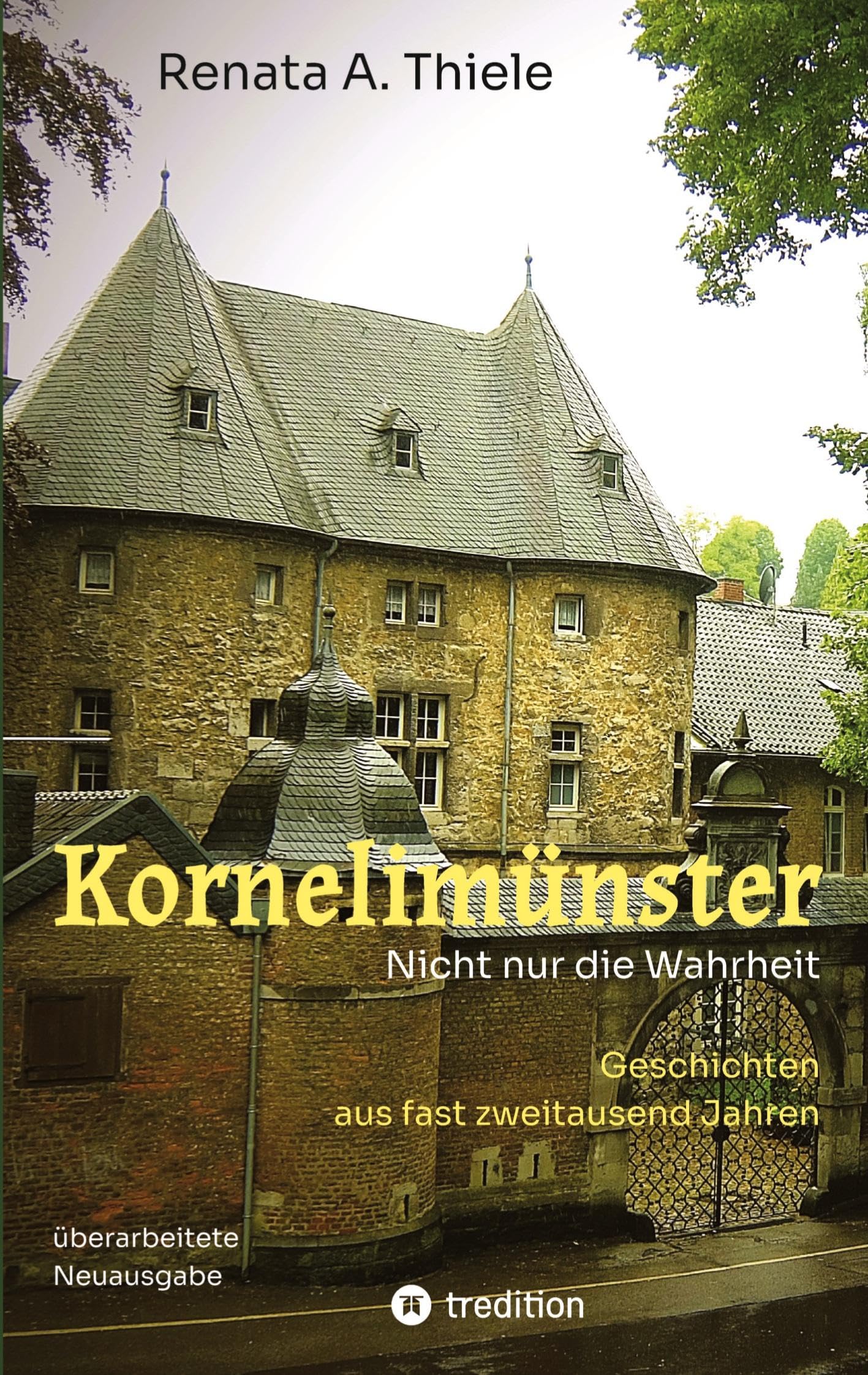 Kornelimünster. Nicht nur die Wahrheit: Geschichten aus fast zweitausend Jahren